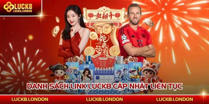 Danh sách link LUCK8 cập nhật liên tục
