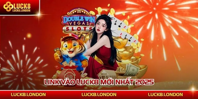 Link vào LUCK8 mới nhất 2025