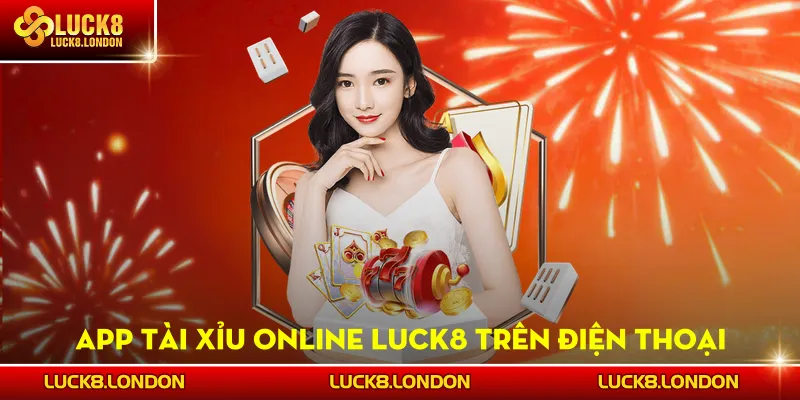 App Tài Xỉu Online LUCK8 trên điện thoại