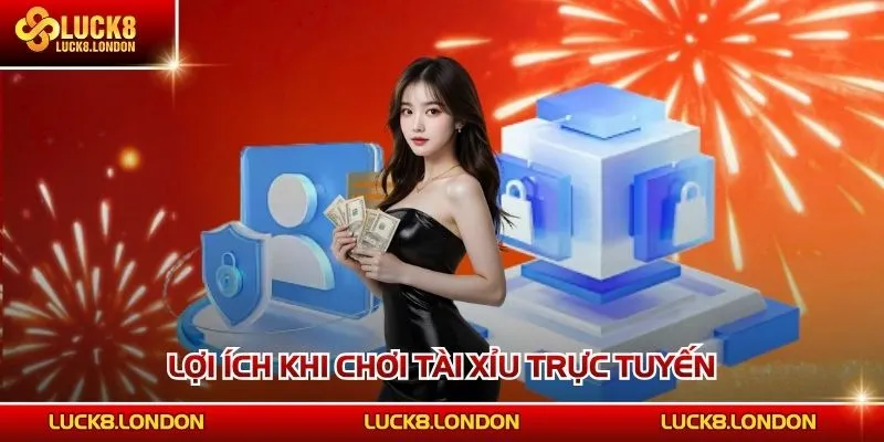 Lợi ích khi chơi tài xỉu trực tuyến